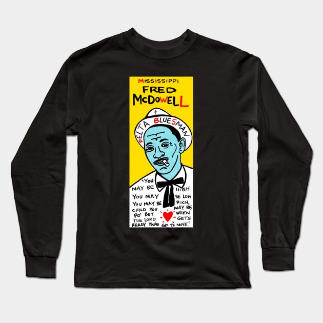 Mississippi Fred McDowell Long Sleeve T-Shirt by krusefolkart